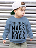 Boys CHICKEN NUGS&MAMA HUGS Graphic Sweatshirt - Soft Fleece, Thick & Cozy, Perfect for Spring, Fall, and Winter - Fun Alphabet Print Top